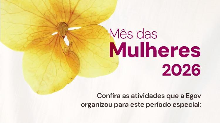 Capa da notícia: Escola de Governo promove programação especial no Mês das Mulheres 2026