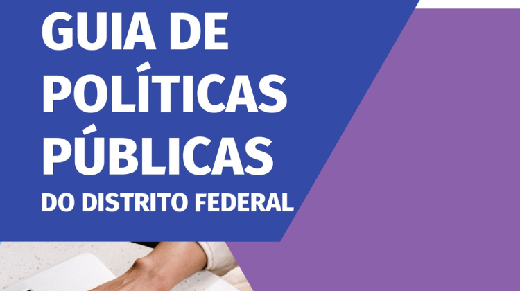 Capa da notícia: GDF ganha guia para aprimorar a gestão de políticas públicas